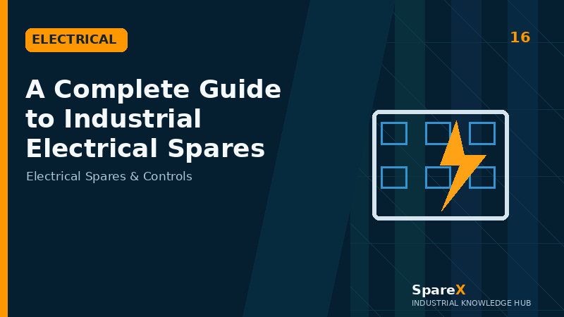 A Complete Guide to Industrial Electrical Spares - SpareX blog thumbnail
