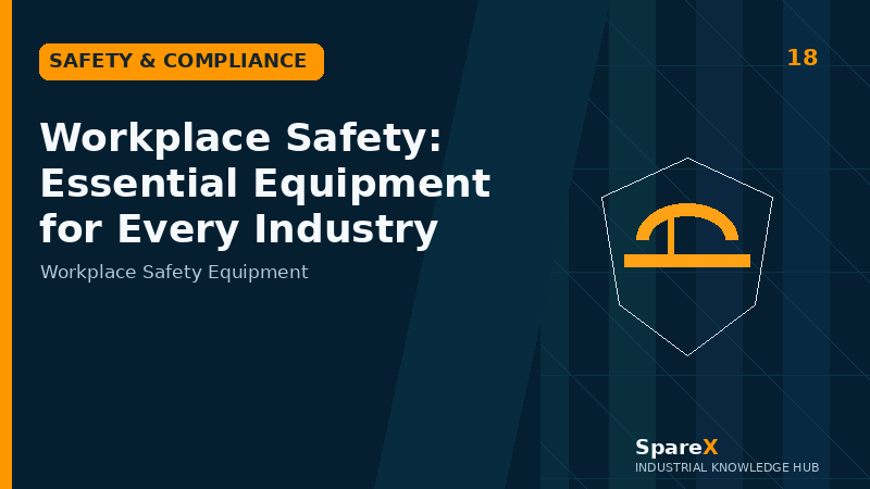 Workplace Safety: Essential Equipment for Every Industry - SpareX blog thumbnail